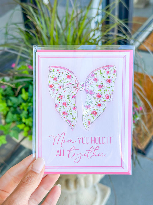 Mom You Hold it all Together Pink Floral Bow Greeting Card
