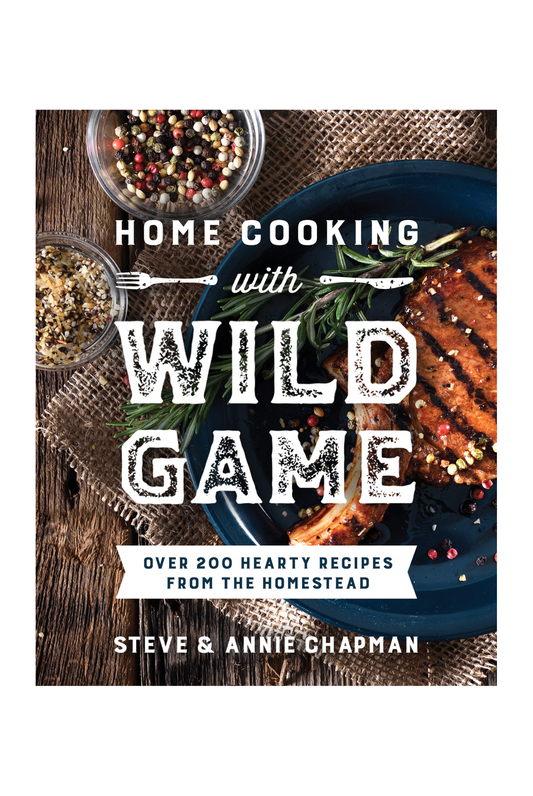 Home Cooking with Wild Game