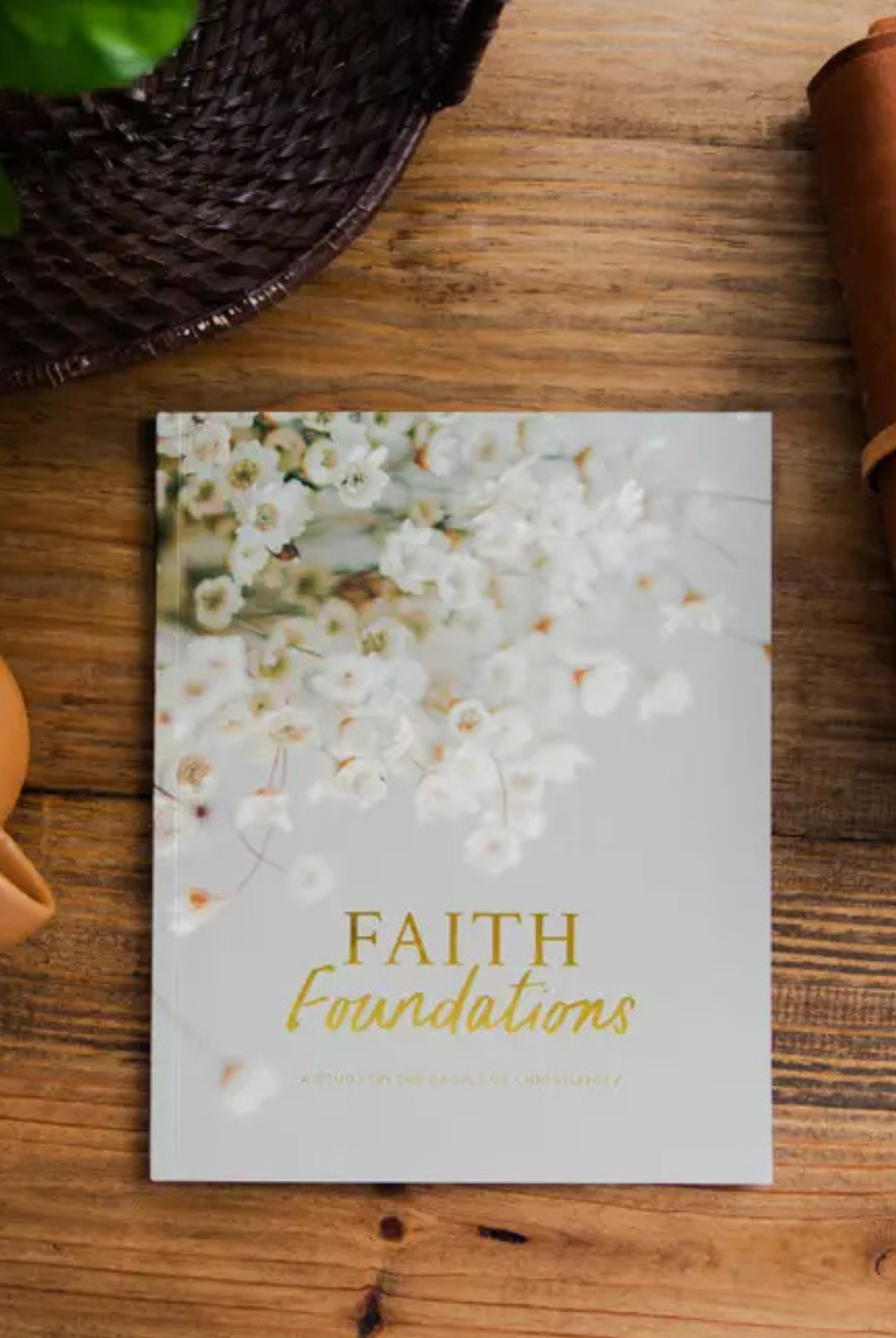 Faith Foundations | A Study On the Basics of Christianity