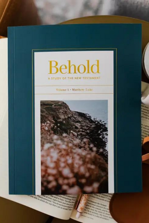 Behold: A Study of the New Testament for Women | Volume 1 | Matthew-Luke