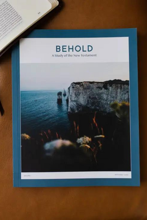 Behold: A Study of the New Testament for Men | Volume 1 | Matthew-Luke