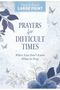 Prayers for Difficult Times Large Print Edition