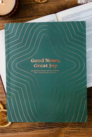 Good News, Great Joy - An Advent Study on the Power and Perfection of Jesus (for men)