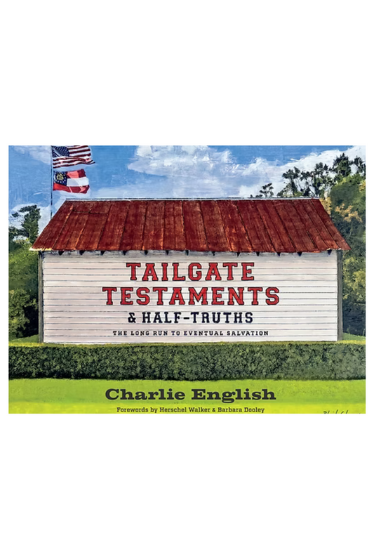 Tailgate Testaments & Half-Truths