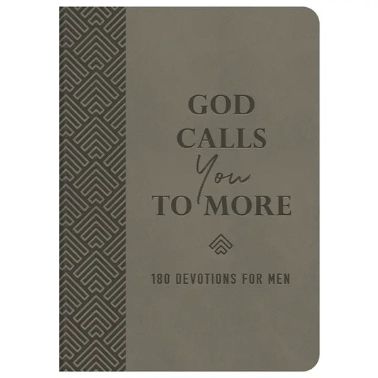 God Calls You To More : 180 Devotions For Men