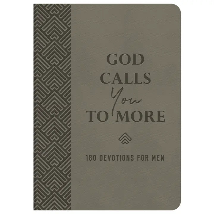 God Calls You To More : 180 Devotions For Men