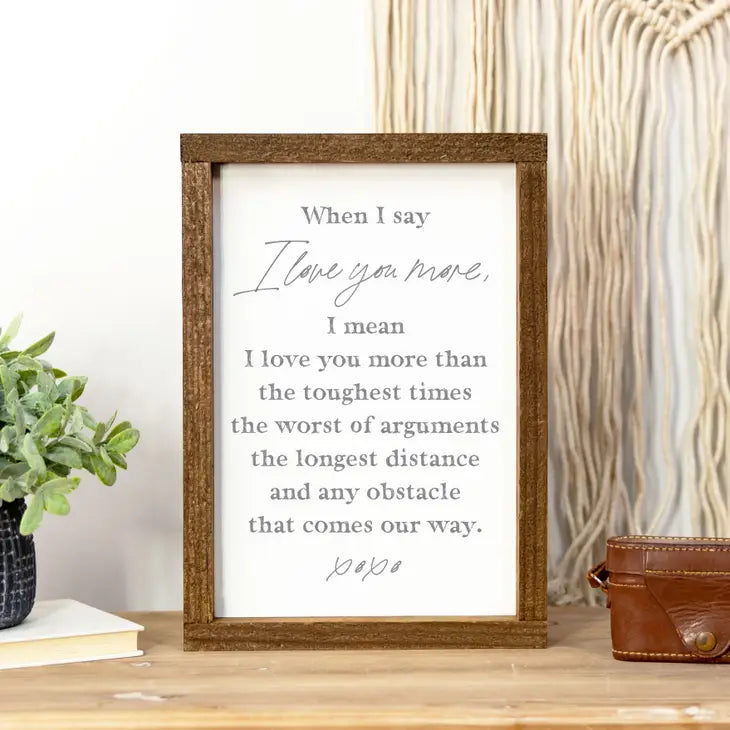 When I Say I Love You Wood Sign