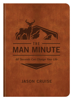 The Man Minute: 60 Seconds Can Change Your Life